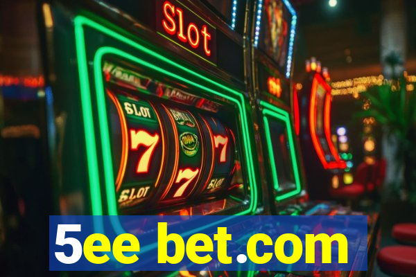 5ee bet.com